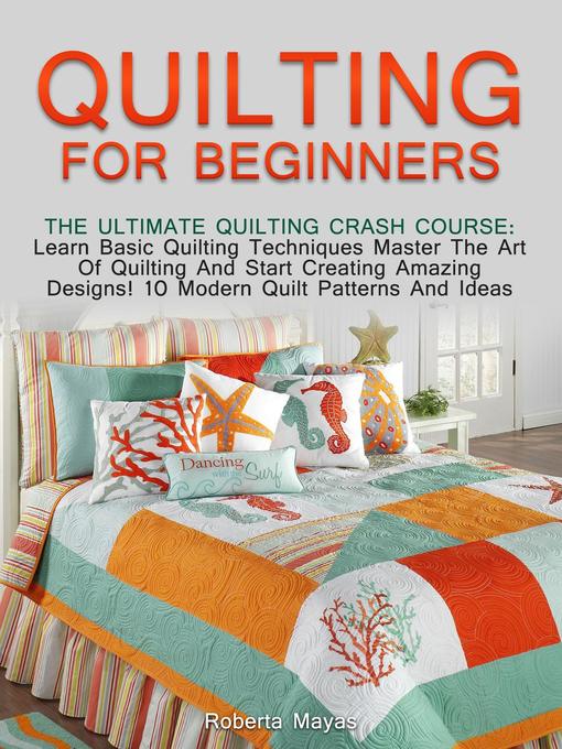 Title details for Quilting for Beginners by Roberta Mayas - Wait list